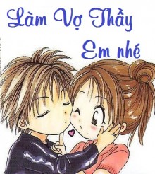 Làm vợ Thầy em nhé